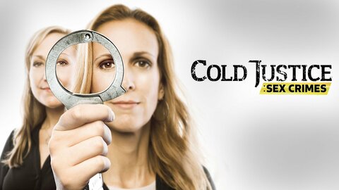 Cold Justice: Sex Crimes