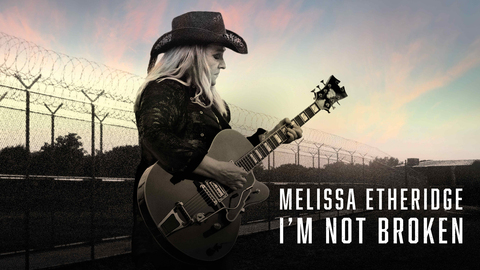Melissa Etheridge: I'm Not Broken